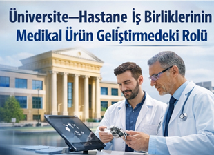İş Birliklerinin Medikal Ürün Geliştirmedeki Rolü